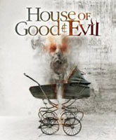 Смотреть Онлайн Дом добра и зла / House of Good and Evil [2014]